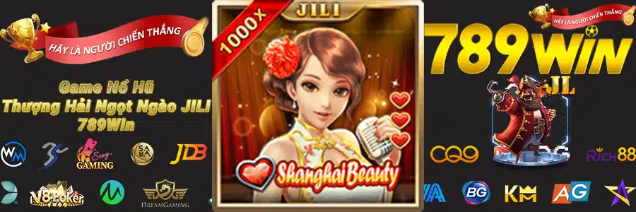 Game Nổ Hũ Thượng Hải Ngọt Ngào JILI 897789